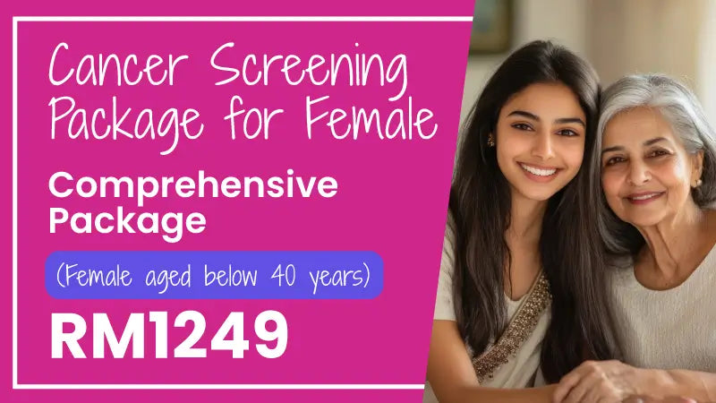 Cancer Screening Package for Female (Comprehensive) (suitable for Female below 40 years)
